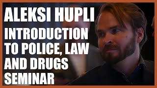 Police Law and Drugs seminar Introduction – Aleksi Hupli [upl. by Kalbli]