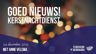 Goed Nieuws Kerstnachtdienst Anne Velema  24 december 2023 [upl. by Annerb]