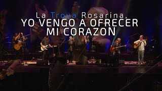 La Trova Rosarina  Yo vengo a ofrecer mi corazón En Vivo [upl. by Lorien]