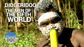 Didgeridoo The Men of Fifth World  Tribes  Planet Doc Full Documentaries [upl. by Aneerak]