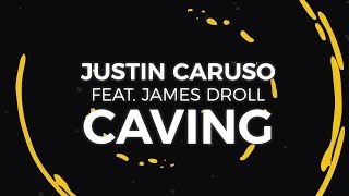 Justin Caruso  Caving ft James Droll Lyric Video [upl. by Llorre]