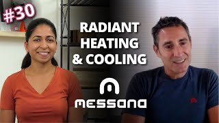 Radiant Heating amp Cooling w Messana  Episode 30 [upl. by Eilatan188]