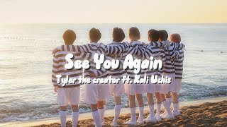 See you again  Tyler the creator ft Kali Uchis lyrics sped up [upl. by Boutis]