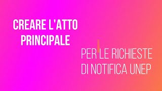 Predisposizione dellatto principale per le richieste UNEP  indicazioni operative [upl. by Haiasi]