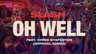 Slash feat Chris Stapleton quotOh Wellquot  Official Audio [upl. by Noslrac]