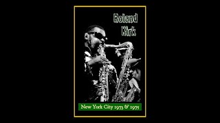 Rahsaan Roland Kirk and The Vibration Society  New York City 1973 amp 1975 [upl. by Murdocca]