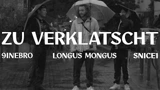 9INEBRO  ZU VERKLATSCHT FT LONGUS MONGUS prod by SNICE1 [upl. by Luigino899]