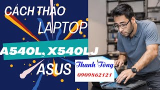 Cách tháo lắp laptop Asus A540L X540LJ có nguồn không lên hình [upl. by Ama]