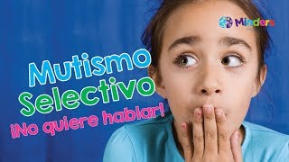 Mutismo Selectivo  Minders Psicología Infantil [upl. by Ennaimaj]