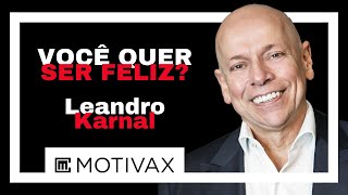 Palestra Motivacional VOCÊ QUER SER FELIZ Leandro Karnal [upl. by Zzaj542]