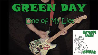 GREEN DAY  One of My Lies  GUITAR COVER [upl. by Westfahl]