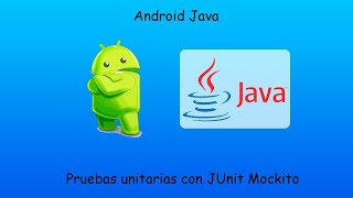 Como realizar pruebas unitarias con JUnit Mockito  Android  Java [upl. by Lurleen]