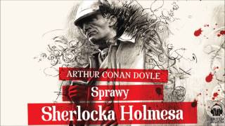 Słuchaj za darmo  Sprawy Sherlocka Holmesa  audiobook [upl. by Preston]