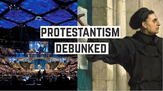 Protestantism Debunked in 15 Minutes [upl. by Allimrac]