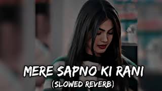 Mere Sapno Ki Rani Kab Aayegi tu Slowed Reverb Song  LoFi Song  Instagram LoFi Mashup Song [upl. by Eliga]