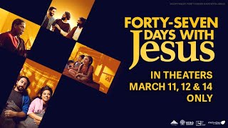 FortySeven Days With Jesus  Official Trailer [upl. by Suehtomit840]