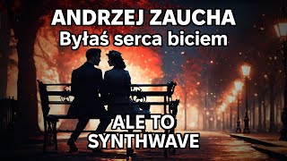 Andrzej Zaucha  Byłaś Serca Biciem ale to Synthwave Udio AI [upl. by Lemuela]