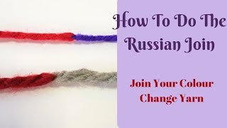 Russian Join for yarn  How To Change Yarn Colours [upl. by Deborah]