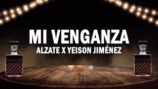 Mi Venganza  Alzate x Yeison Jiménez  LETRA [upl. by Aisatan]