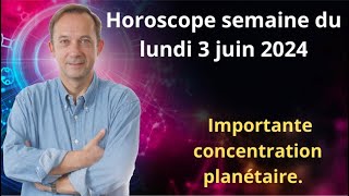 Horoscope semaine du lundi 3 jun 2024 [upl. by Kcorb]