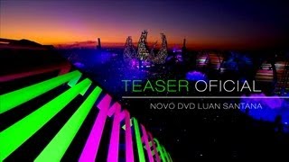 Luan Santana  Teaser oficial novo DVD O nosso tempo é hoje [upl. by Swihart]