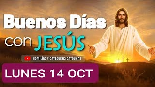 🔴🌿 BUENOS DÍAS CON JESÚS LUNES 14 DE OCTUBRE DE 2024 🔴🌿 [upl. by Lunt132]