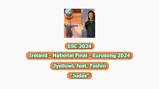 ESC24 IRELAND NF JyellowL feat Toshín  Judas PREVIEW [upl. by Anyrak]