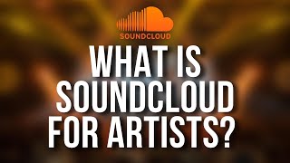 What Is SoundCloud For Artists [upl. by Nabetse874]