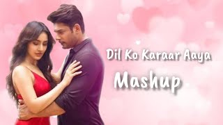 Dil Ko Karaar Aaya Song Mashup [upl. by Burrton]