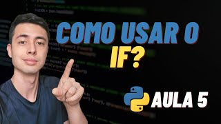 Como usar o IF ELIF ELSE no PYTHON Aula 5 [upl. by Eidak]