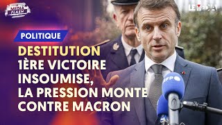 DESTITUTION  1ERE VICTOIRE INSOUMISE LA PRESSION MONTE CONTRE MACRON [upl. by Nnyltiak]