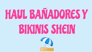 HAUL BAÑADORES Y BIKINIS SHEIN [upl. by Akiraa]