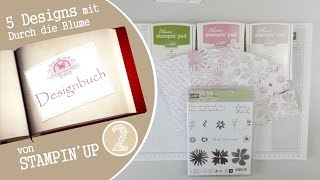 5 Designs mit Durch die Blume von Stampin Up  Designbuch 02 [upl. by Medarda]