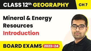 Mineral and Energy Resources  Introduction  Class 12 Geography Chapter 5  CBSE 202425 [upl. by Huberty]