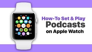 HowTo Setup and Play Podcasts on Apple Watch [upl. by Azal]