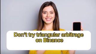 Triangular Arbitrage Cannot Work On Binance [upl. by Alair]