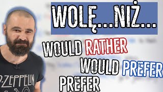 WOLĘ would ratherwould preferprefer  ROCK YORU ENGLISH 218 [upl. by Hnah758]