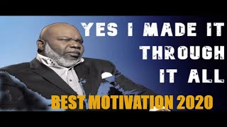 Yes I Made It Through It All  TD Jakes Best Motivation [upl. by Tish]