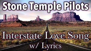 Stone Temple Pilots  Interstate Love Song w Lyrics [upl. by Madora]