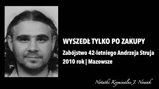 Wyszedł tylko po zakupy  Zabójstwo warszawskiego policjanta Andrzeja Struja [upl. by Etnaid958]