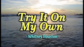 Try It On My Own  Whitney Houston KARAOKE VERSION [upl. by Ethelind]