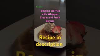 Belgian Waffles with Whipped Cream and Fresh Berries shorts food [upl. by Eelannej]