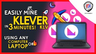 Easily Mine Klever On Any Computer or Laptop  How To Mine Klever  KLV [upl. by Odelet829]