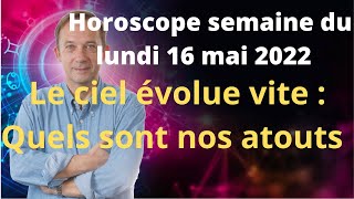 Horoscope semaine du lundi 16 mai 2022 [upl. by Dillon]