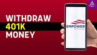 How To Withdraw Money From Empower Retirement 401K  Empower 401k Cash Out 2024 [upl. by Naira782]