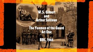 Sullivan The Yeomen of the Guard  Act 1  quotHeres a man of jollityquot [upl. by Peterec]