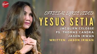 OFFICIAL LYRIC VIDEO  YESUS SETIA [upl. by Mur]