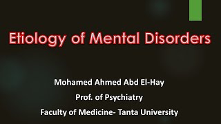 Etiology of Mental Disorders [upl. by Tirrell]