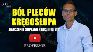 Ból pleców i kręgosłupa Znaczenie suplementacji i diety  Professor odc 109 [upl. by Hathcock]