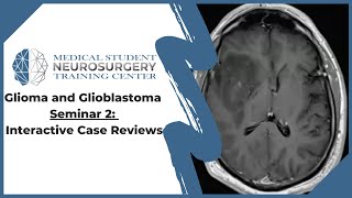 Glioma and Glioblastoma Seminar 2 Interactive Case Reviews [upl. by Arlie]